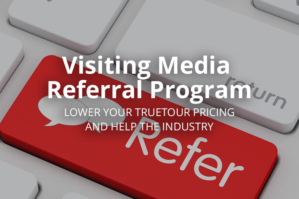 Lower Your TrueTour™ Pricing Using Visiting Media's