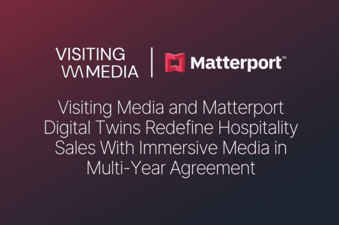 PRESS RELEASE: Visiting Media and Matterport Digital Twins Redefine Hospitality Sales With Immersive Media in Multi-Year Agreement