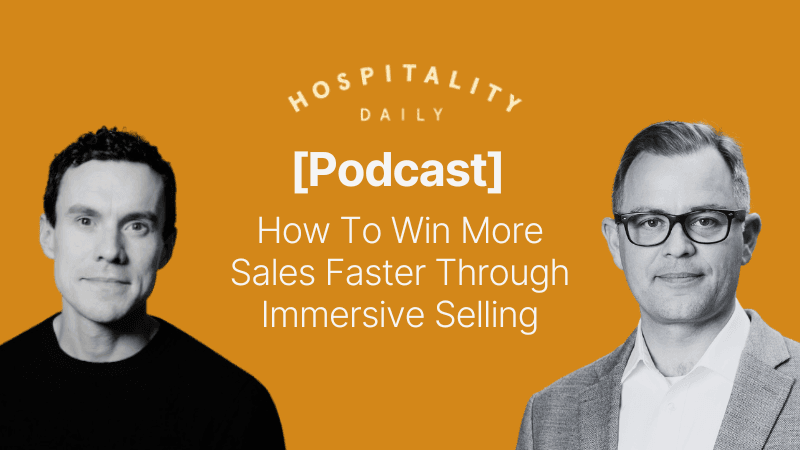 Receive a Sales Masterclass from our CEO Ben Powers on the Hospitality Daily Podcast!
