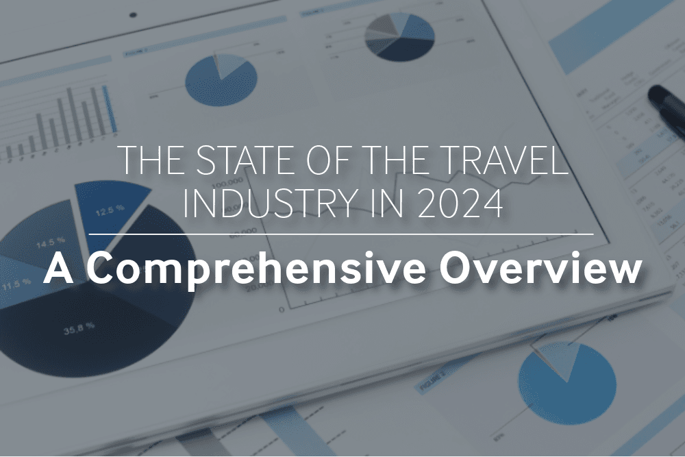 The State of the Travel Industry in 2024: A Comprehensive Overview